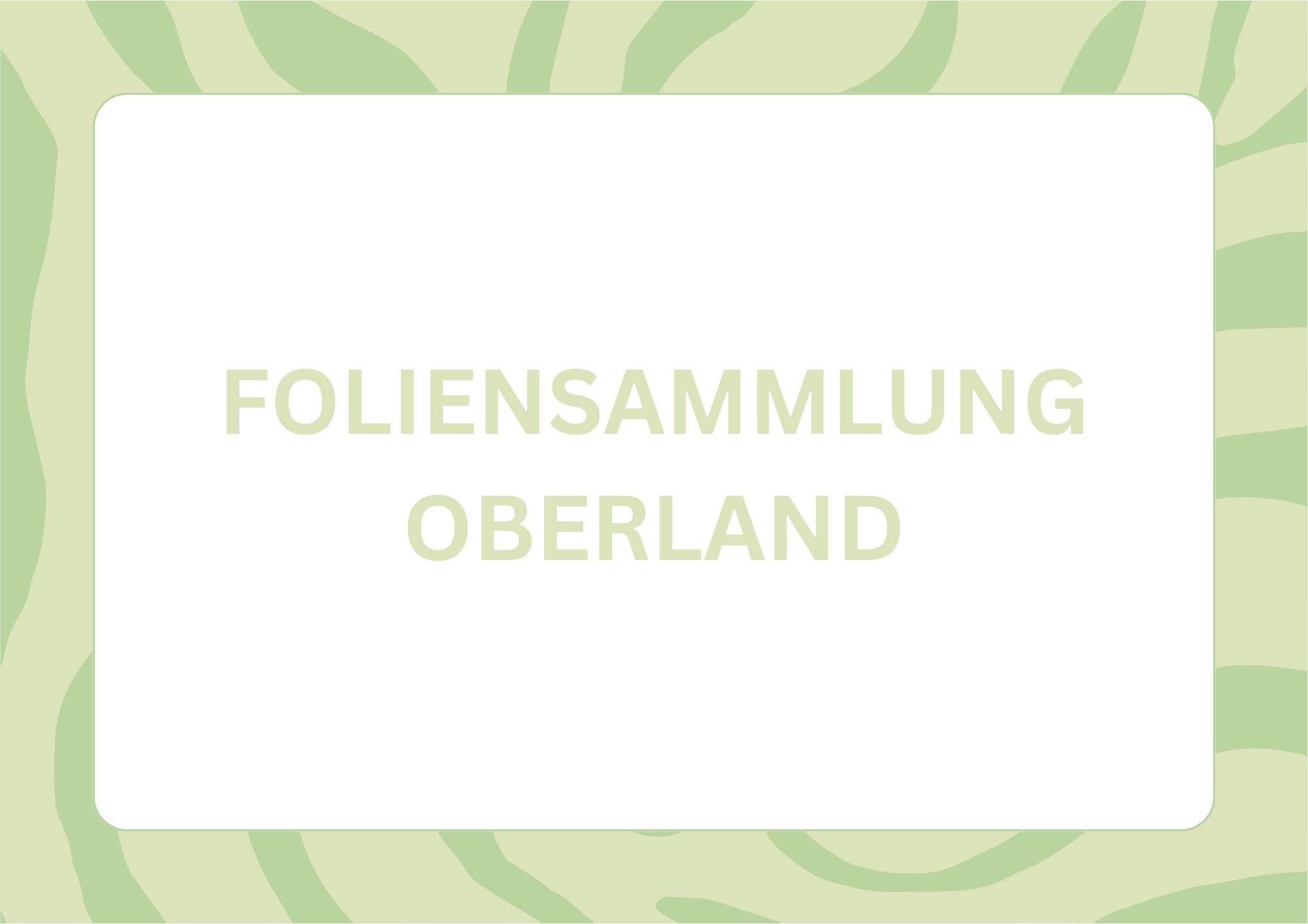 Foliensammlung Oberland 2025